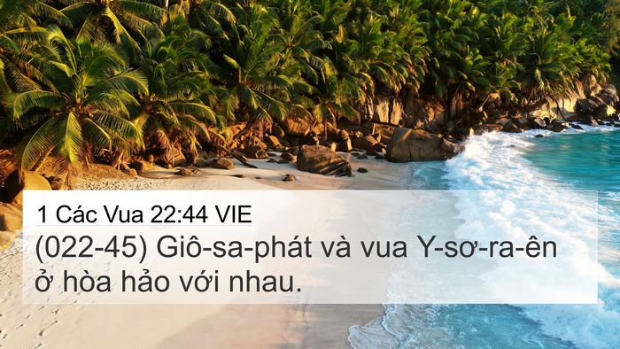 1 Các Vua 22:44 VIE 4K Wallpaper - (022-45) Giô-sa-phát và vua Y-sơ-ra-ên ở - 4K Wallpaper Bible Verse
