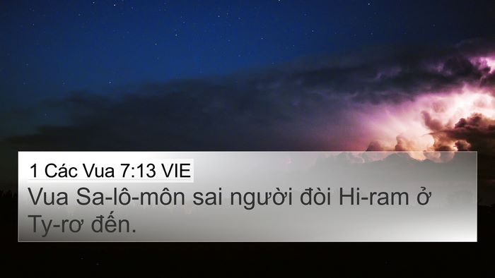1 Các Vua 7:13 VIE 4K Wallpaper - Vua Sa-lô-môn sai người đòi Hi-ram ở - 4K Wallpaper Bible Verse