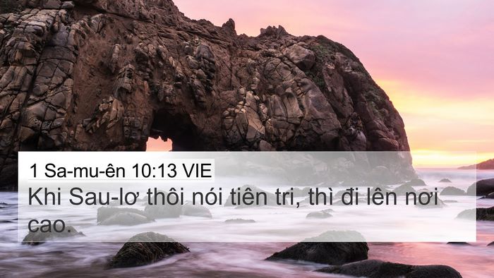 1 Sa-mu-ên 10:13 VIE 4K Wallpaper - Khi Sau-lơ thôi nói tiên tri, thì đi lên - 4K Wallpaper Bible Verse