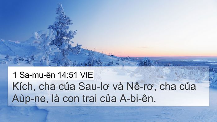 1 Sa-mu-ên 14:51 VIE 4K Wallpaper - Kích, cha của Sau-lơ và Nê-rơ, cha của - 4K Wallpaper Bible Verse