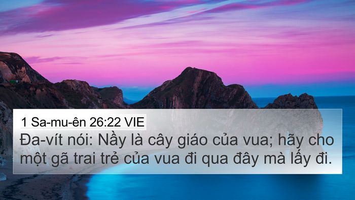 1 Sa-mu-ên 26:22 VIE 4K Wallpaper - Đa-vít nói: Nầy là cây giáo của vua; - 4K Wallpaper Bible Verse