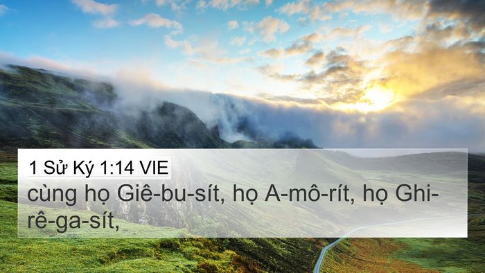 1 Sử Ký 1:14 VIE 4K Wallpaper - cùng họ Giê-bu-sít, họ A-mô-rít, họ - 4K Wallpaper Bible Verse