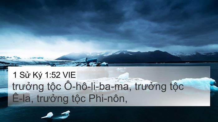 1 Sử Ký 1:52 VIE 4K Wallpaper - trưởng tộc Ô-hô-li-ba-ma, trưởng tộc - 4K Wallpaper Bible Verse