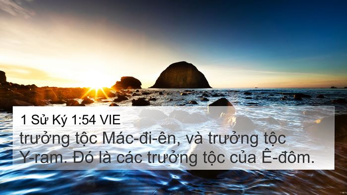 1 Sử Ký 1:54 VIE 4K Wallpaper - trưởng tộc Mác-đi-ên, và trưởng tộc - 4K Wallpaper Bible Verse