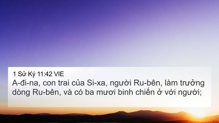1 Sử Ký 11:42 VIE 4K Wallpaper - A-đi-na, con trai của Si-xa, người Ru-bên, - 4K Wallpaper Bible Verse