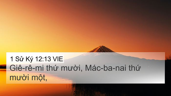 1 Sử Ký 12:13 VIE 4K Wallpaper - Giê-rê-mi thứ mười, Mác-ba-nai thứ - 4K Wallpaper Bible Verse