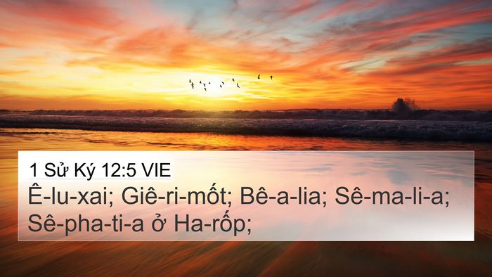 1 Sử Ký 12:5 VIE 4K Wallpaper - Ê-lu-xai; Giê-ri-mốt; Bê-a-lia; Sê-ma-li-a; - 4K Wallpaper Bible Verse