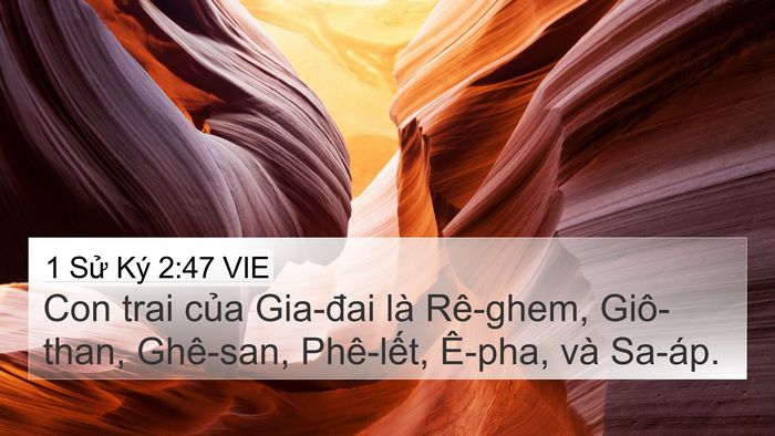 1 Sử Ký 2:47 VIE 4K Wallpaper - Con trai của Gia-đai là Rê-ghem, Giô-than, - 4K Wallpaper Bible Verse