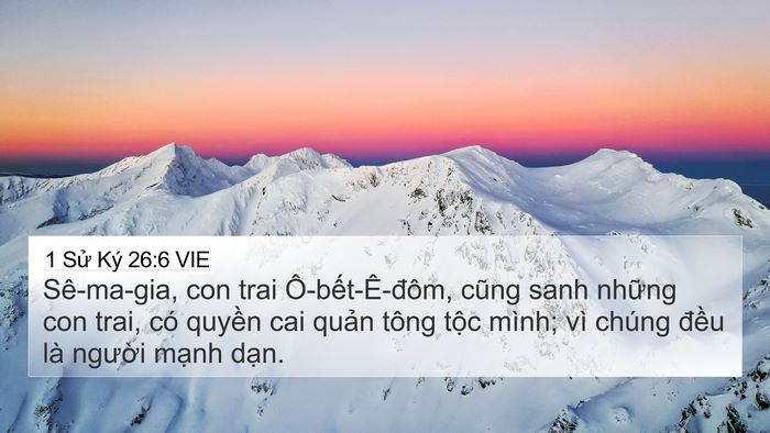 1 Sử Ký 26:6 VIE 4K Wallpaper - Sê-ma-gia, con trai Ô-bết-Ê-đôm, cũng - 4K Wallpaper Bible Verse