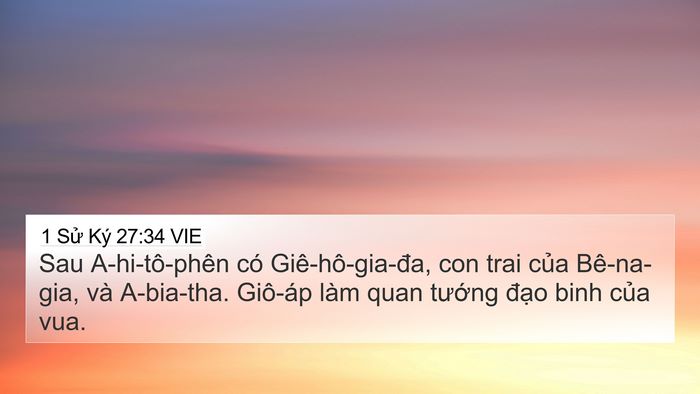 1 Sử Ký 27:34 VIE 4K Wallpaper - Sau A-hi-tô-phên có Giê-hô-gia-đa, con trai - 4K Wallpaper Bible Verse