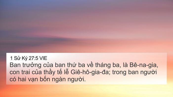1 Sử Ký 27:5 VIE 4K Wallpaper - Ban trưởng của ban thứ ba về tháng ba, - 4K Wallpaper Bible Verse