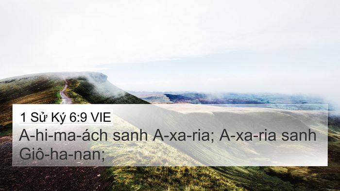 1 Sử Ký 6:9 VIE 4K Wallpaper - A-hi-ma-ách sanh A-xa-ria; A-xa-ria sanh - 4K Wallpaper Bible Verse