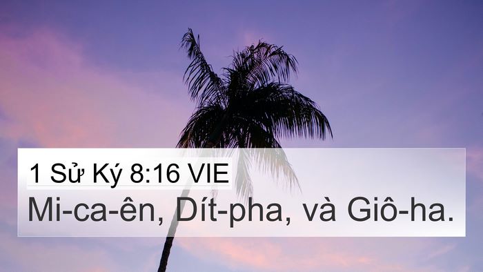 1 Sử Ký 8:16 VIE 4K Wallpaper - Mi-ca-ên, Dít-pha, và - 4K Wallpaper Bible Verse