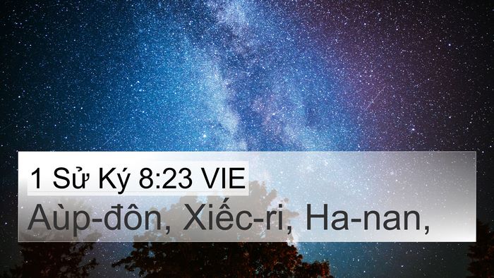 1 Sử Ký 8:23 VIE 4K Wallpaper - Aùp-đôn, Xiếc-ri, - 4K Wallpaper Bible Verse