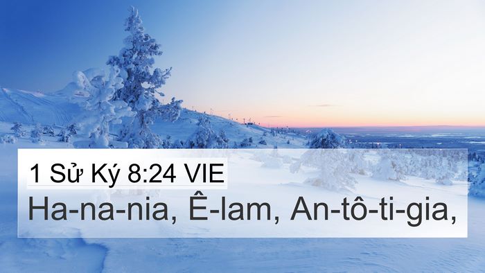1 Sử Ký 8:24 VIE 4K Wallpaper - Ha-na-nia, Ê-lam, - 4K Wallpaper Bible Verse