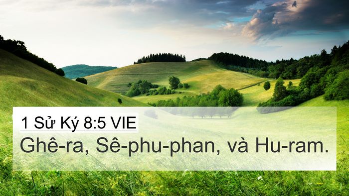 1 Sử Ký 8:5 VIE 4K Wallpaper - Ghê-ra, Sê-phu-phan, và - 4K Wallpaper Bible Verse