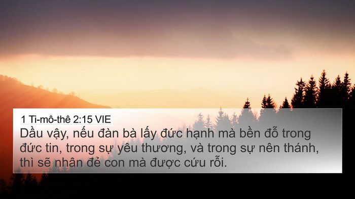 1 Ti-mô-thê 2:15 VIE 4K Wallpaper - Dầu vậy, nếu đàn bà lấy đức hạnh - 4K Wallpaper Bible Verse