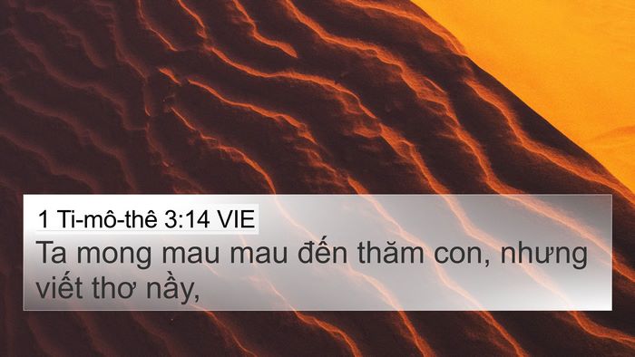 1 Ti-mô-thê 3:14 VIE 4K Wallpaper - Ta mong mau mau đến thăm con, nhưng viết - 4K Wallpaper Bible Verse