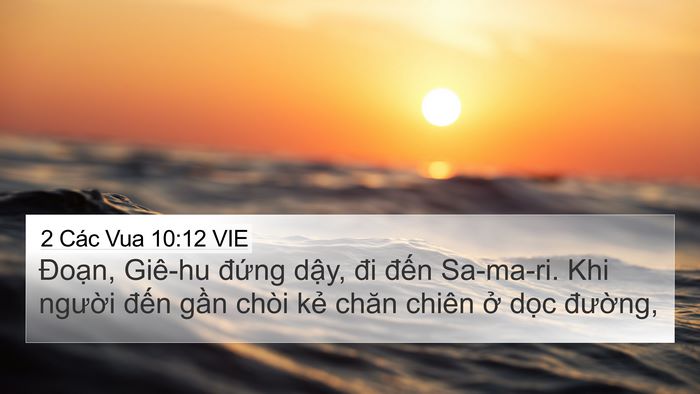 2 Các Vua 10:12 VIE 4K Wallpaper - Đoạn, Giê-hu đứng dậy, đi đến - 4K Wallpaper Bible Verse