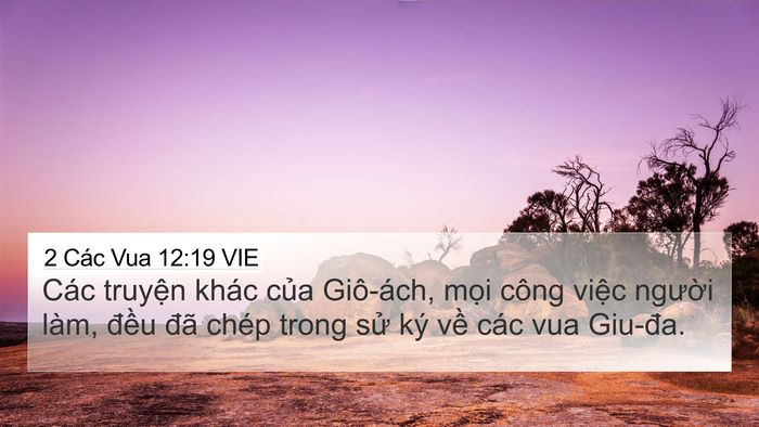 2 Các Vua 12:19 VIE 4K Wallpaper - Các truyện khác của Giô-ách, mọi công - 4K Wallpaper Bible Verse