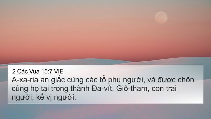2 Các Vua 15:7 VIE 4K Wallpaper - A-xa-ria an giấc cùng các tổ phụ - 4K Wallpaper Bible Verse