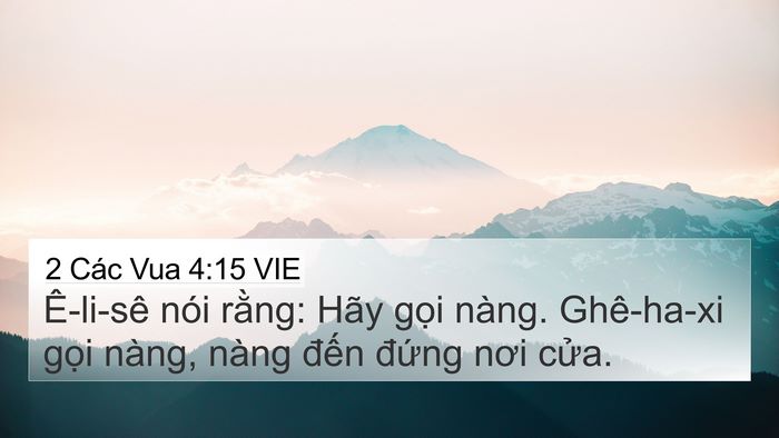 2 Các Vua 4:15 VIE 4K Wallpaper - Ê-li-sê nói rằng: Hãy gọi nàng. - 4K Wallpaper Bible Verse