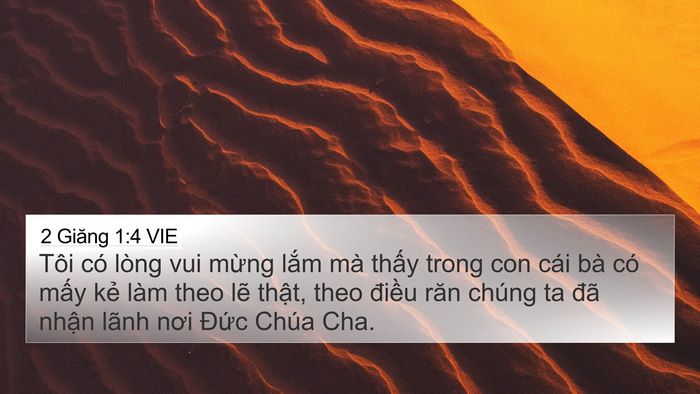 2 Giăng 1:4 VIE 4K Wallpaper - Tôi có lòng vui mừng lắm mà thấy trong - 4K Wallpaper Bible Verse
