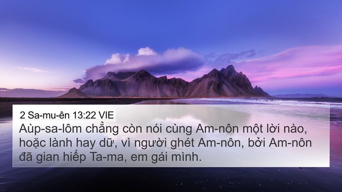 2 Sa-mu-ên 13:22 VIE 4K Wallpaper - Aùp-sa-lôm chẳng còn nói cùng Am-nôn - 4K Wallpaper Bible Verse