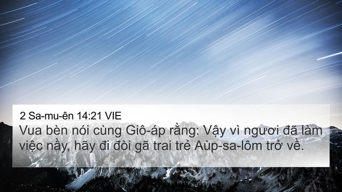 2 Sa-mu-ên 14:21 VIE 4K Wallpaper - Vua bèn nói cùng Giô-áp rằng: Vậy vì - 4K Wallpaper Bible Verse