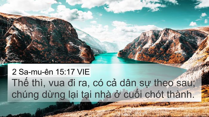 2 Sa-mu-ên 15:17 VIE 4K Wallpaper - Thế thì, vua đi ra, có cả dân sự theo - 4K Wallpaper Bible Verse