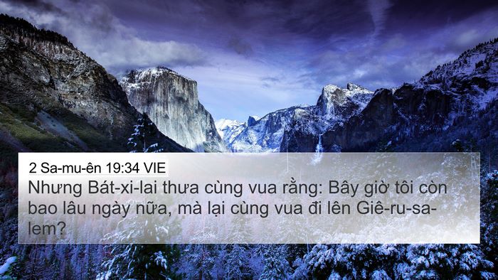 2 Sa-mu-ên 19:34 VIE 4K Wallpaper - Nhưng Bát-xi-lai thưa cùng vua rằng: Bây - 4K Wallpaper Bible Verse