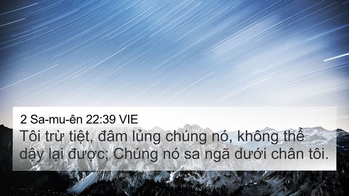 2 Sa-mu-ên 22:39 VIE 4K Wallpaper - Tôi trừ tiệt, đâm lủng chúng nó, - 4K Wallpaper Bible Verse