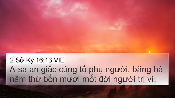 2 Sử Ký 16:13 VIE 4K Wallpaper - A-sa an giấc cùng tổ phụ người, băng - 4K Wallpaper Bible Verse