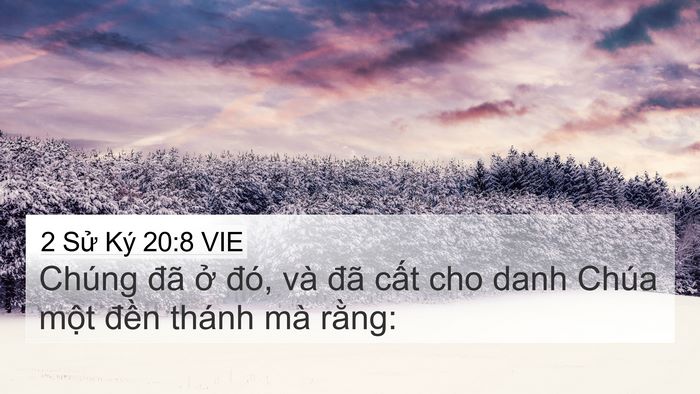 2 Sử Ký 20:8 VIE 4K Wallpaper - Chúng đã ở đó, và đã cất cho danh - 4K Wallpaper Bible Verse