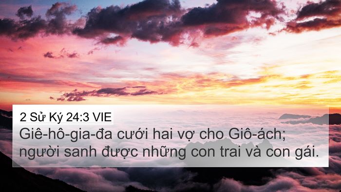 2 Sử Ký 24:3 VIE 4K Wallpaper - Giê-hô-gia-đa cưới hai vợ cho Giô-ách; - 4K Wallpaper Bible Verse