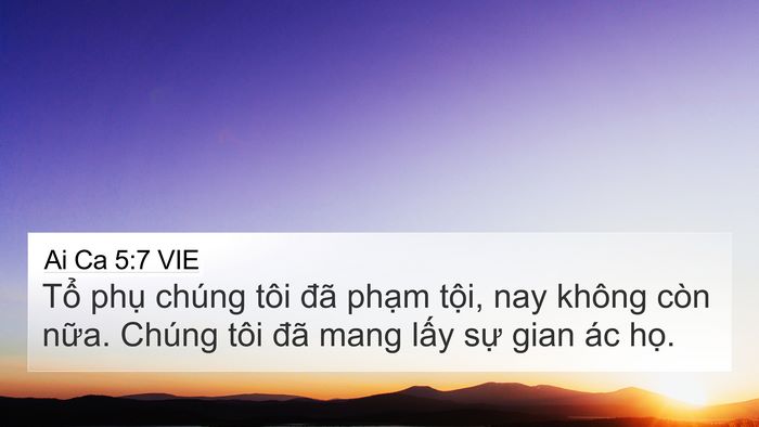 Ai Ca 5:7 VIE 4K Wallpaper - Tổ phụ chúng tôi đã phạm tội, nay - 4K Wallpaper Bible Verse