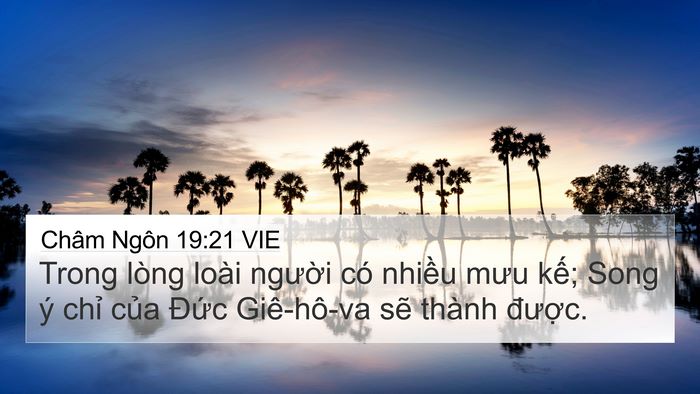 Châm Ngôn 19:21 VIE 4K Wallpaper - Trong lòng loài người có nhiều mưu kế; - 4K Wallpaper Bible Verse