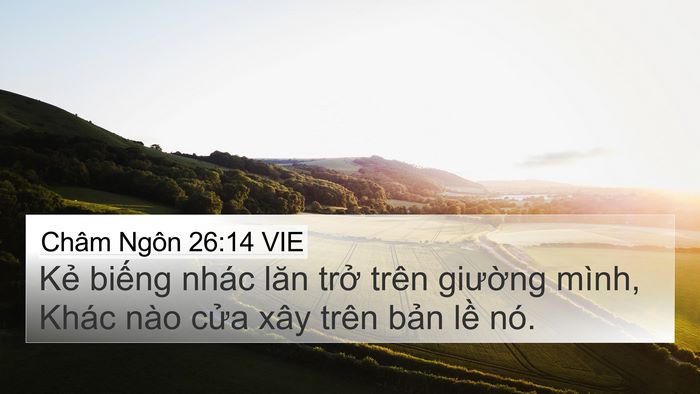 Châm Ngôn 26:14 VIE 4K Wallpaper - Kẻ biếng nhác lăn trở trên giường - 4K Wallpaper Bible Verse