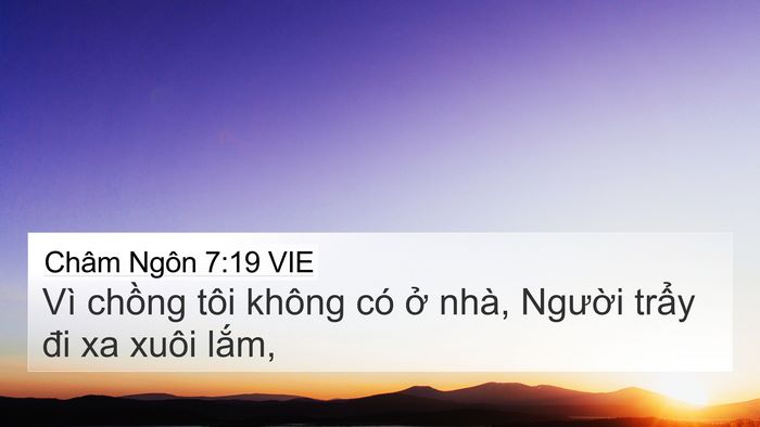 Châm Ngôn 7:19 VIE 4K Wallpaper - Vì chồng tôi không có ở nhà, Người - 4K Wallpaper Bible Verse