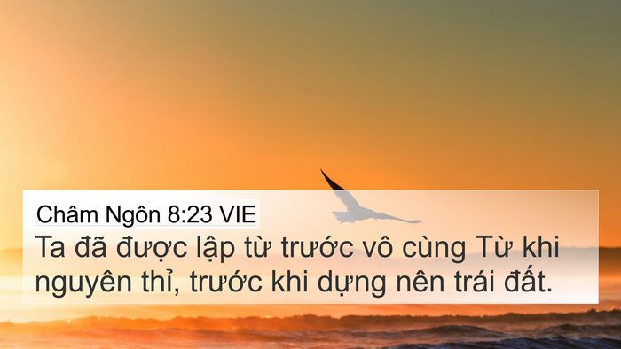 Châm Ngôn 8:23 VIE 4K Wallpaper - Ta đã được lập từ trước vô cùng - 4K Wallpaper Bible Verse