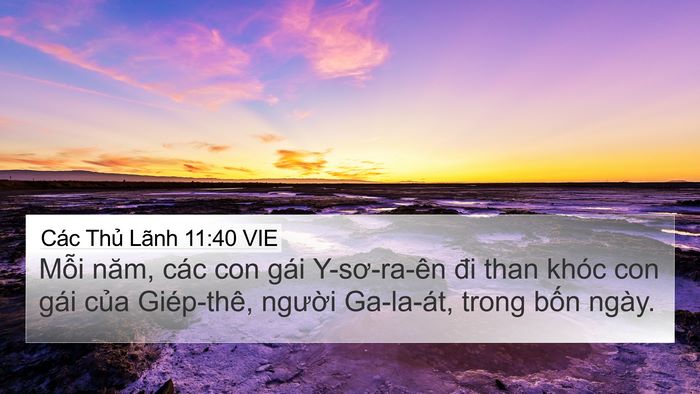Các Thủ Lãnh 11:40 VIE 4K Wallpaper - Mỗi năm, các con gái Y-sơ-ra-ên đi than - 4K Wallpaper Bible Verse