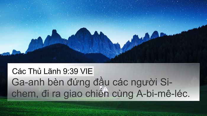 Các Thủ Lãnh 9:39 VIE 4K Wallpaper - Ga-anh bèn đứng đầu các người Si-chem, - 4K Wallpaper Bible Verse