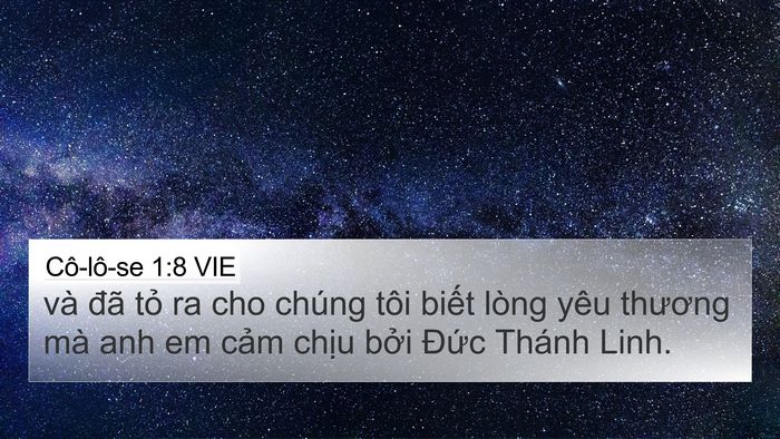 Cô-lô-se 1:8 VIE 4K Wallpaper - và đã tỏ ra cho chúng tôi biết lòng - 4K Wallpaper Bible Verse