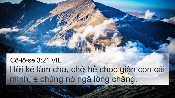 Cô-lô-se 3:21 VIE 4K Wallpaper - Hỡi kẻ làm cha, chớ hề chọc giận con - 4K Wallpaper Bible Verse