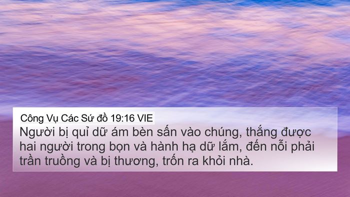 Công Vụ Các Sứ đồ 19:16 VIE 4K Wallpaper - Người bị quỉ dữ ám bèn sấn vào - 4K Wallpaper Bible Verse
