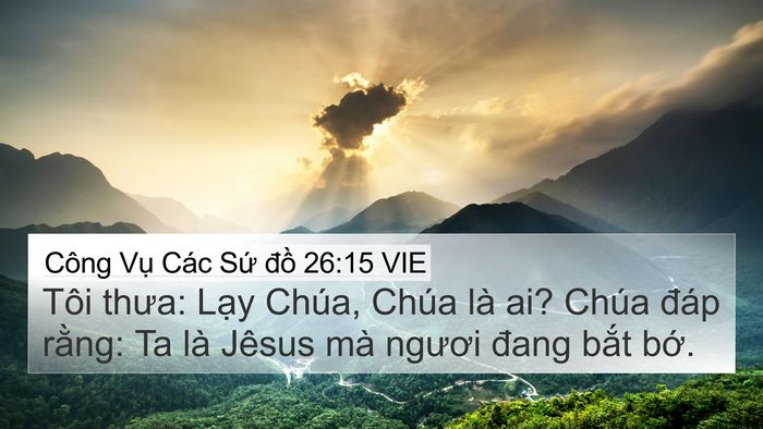 Công Vụ Các Sứ đồ 26:15 VIE 4K Wallpaper - Tôi thưa: Lạy Chúa, Chúa là ai? Chúa - 4K Wallpaper Bible Verse