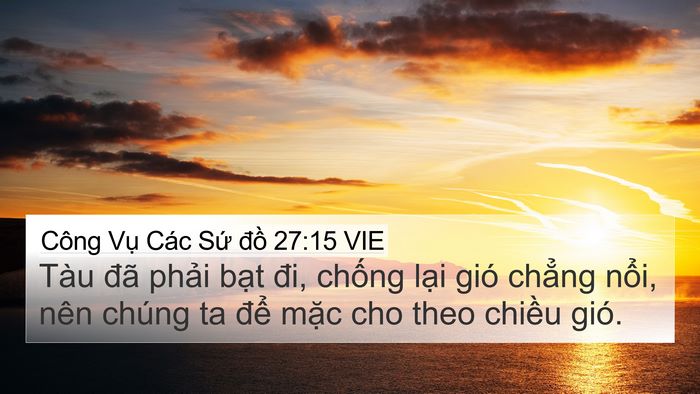 Công Vụ Các Sứ đồ 27:15 VIE 4K Wallpaper - Tàu đã phải bạt đi, chống lại gió - 4K Wallpaper Bible Verse
