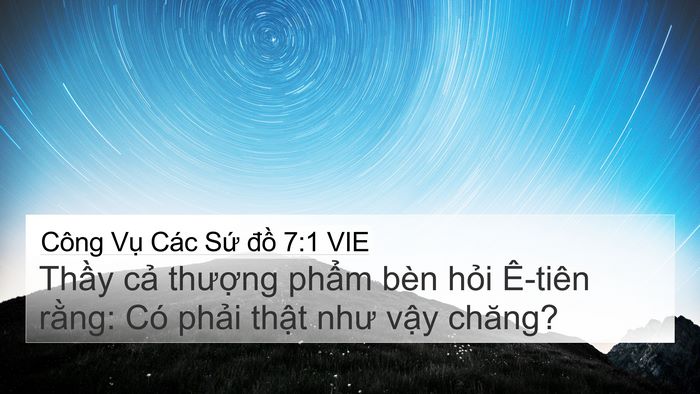 Công Vụ Các Sứ đồ 7:1 VIE 4K Wallpaper - Thầy cả thượng phẩm bèn hỏi Ê-tiên - 4K Wallpaper Bible Verse