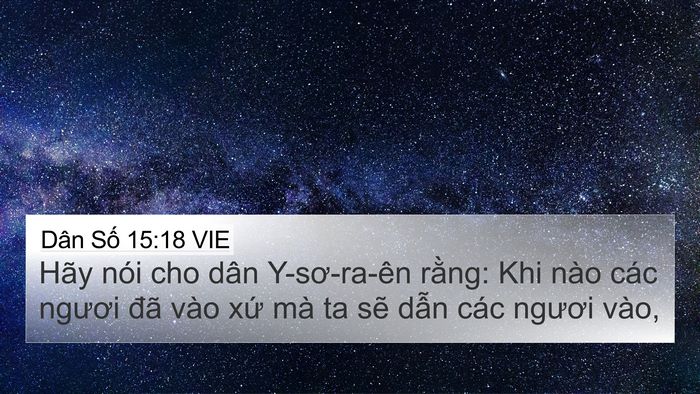 Dân Số 15:18 VIE 4K Wallpaper - Hãy nói cho dân Y-sơ-ra-ên rằng: Khi nào - 4K Wallpaper Bible Verse