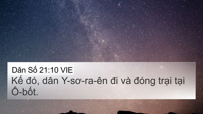 Dân Số 21:10 VIE 4K Wallpaper - Kế đó, dân Y-sơ-ra-ên đi và đóng - 4K Wallpaper Bible Verse